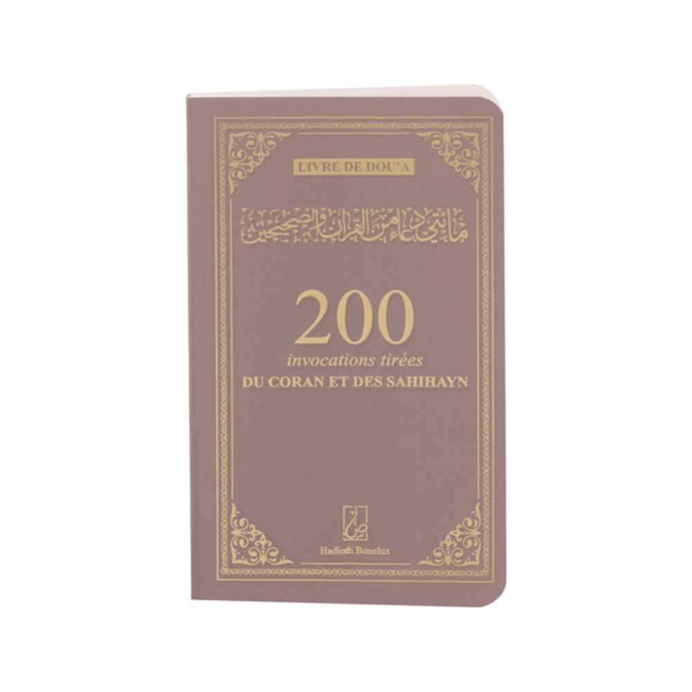 200 invocations tirées du Coran et des textes authentiques (Sahihayn)